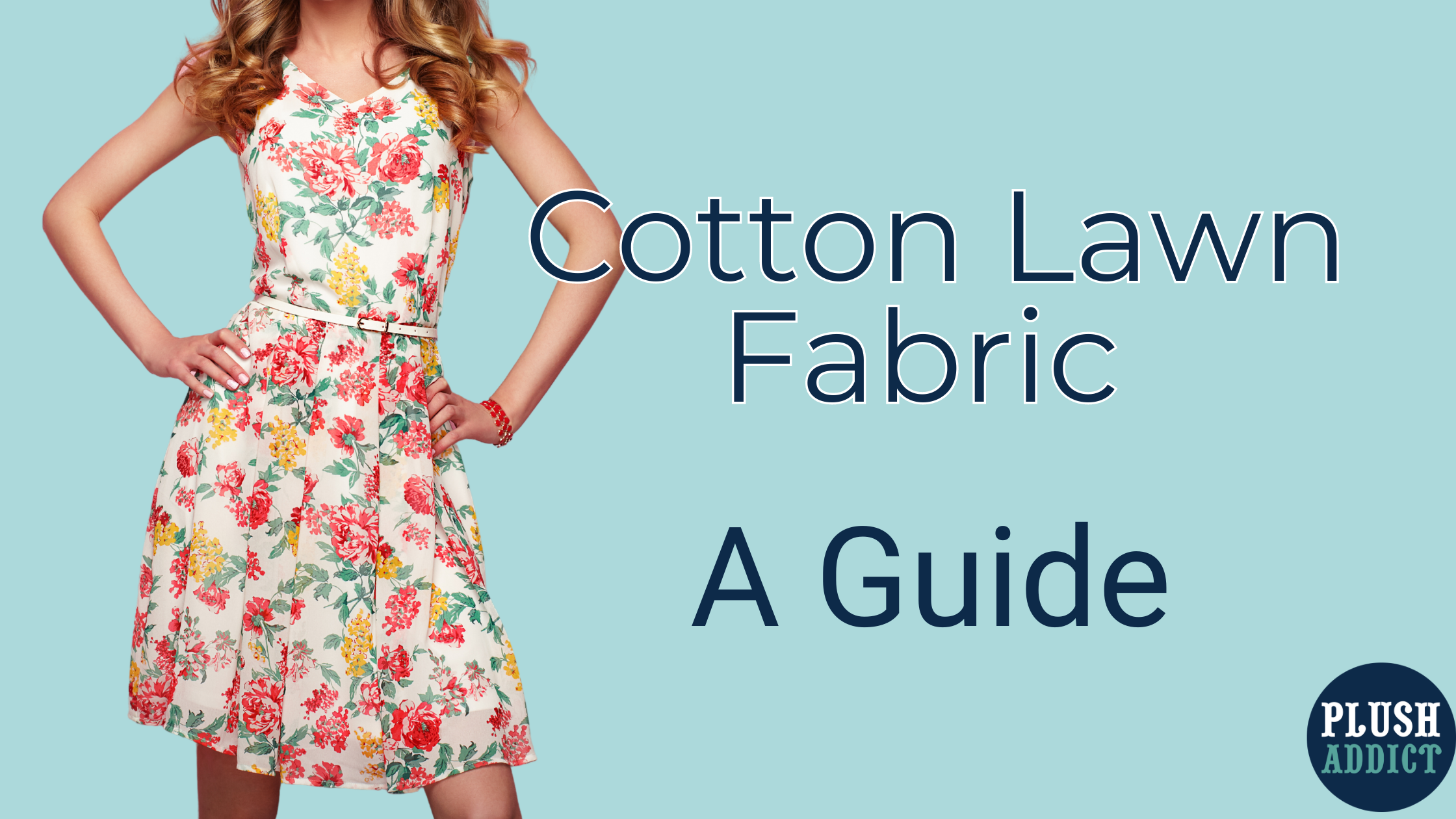 A Guide To Cotton Lawn Fabric - Creative Rehab